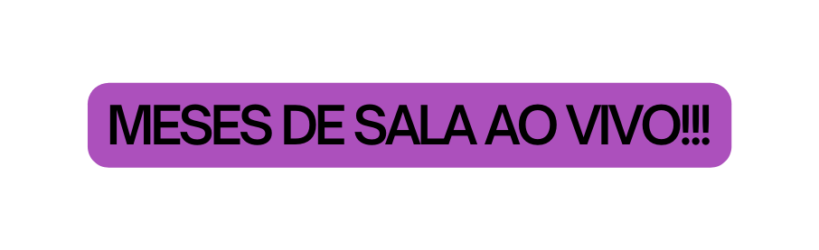 MESES DE SALA AO VIVO